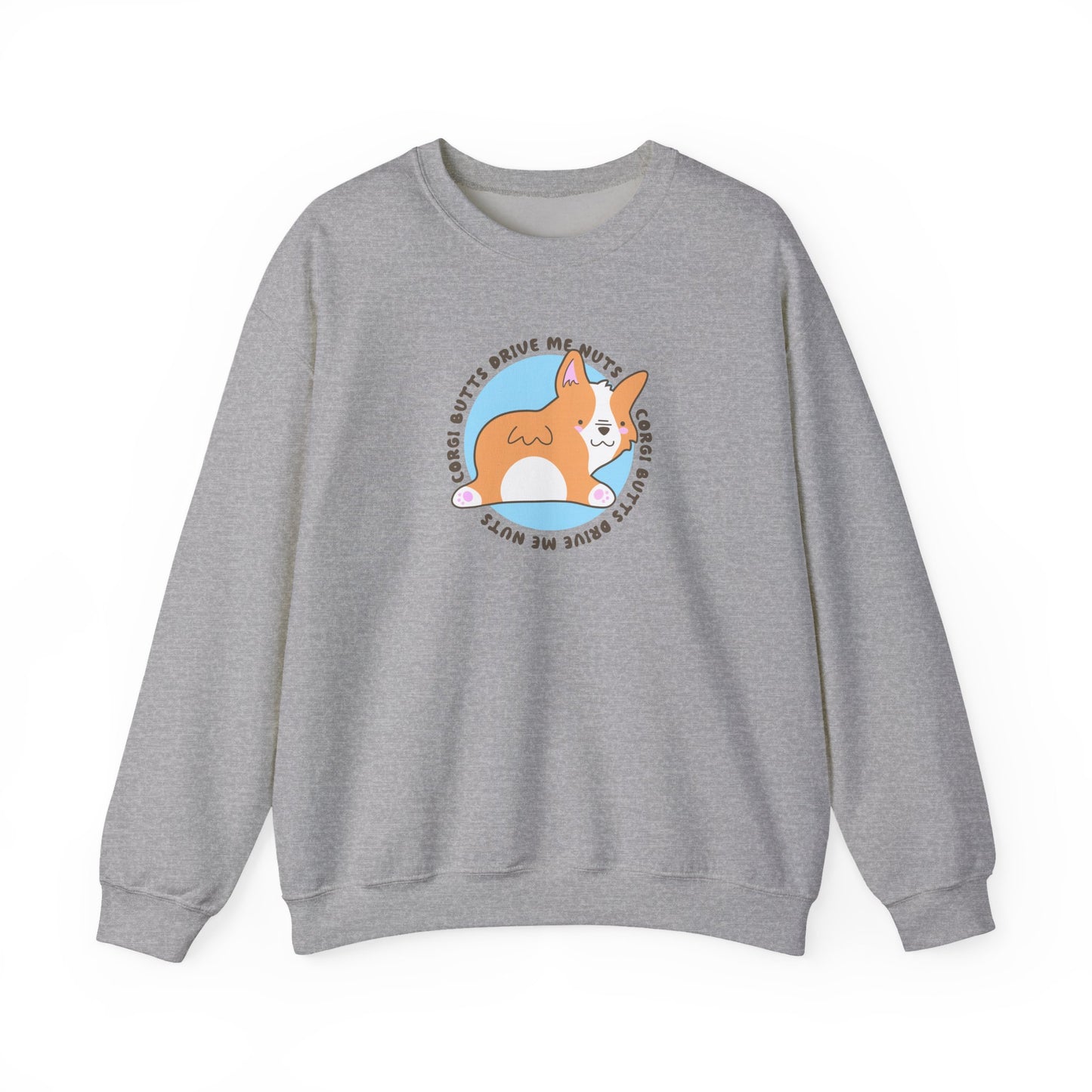 Corgi Sweatshirt Butts Drive Me Nuts