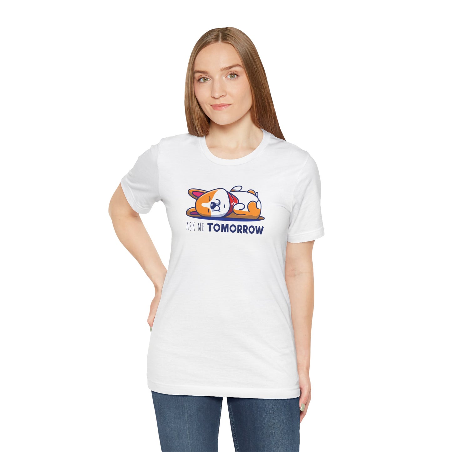 Corgi T-shirt Ask Me Tomorrow
