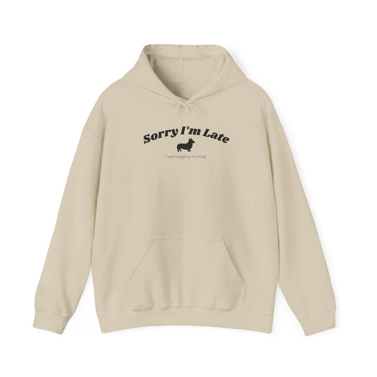 Corgi Hoodie Sorry I'm Late