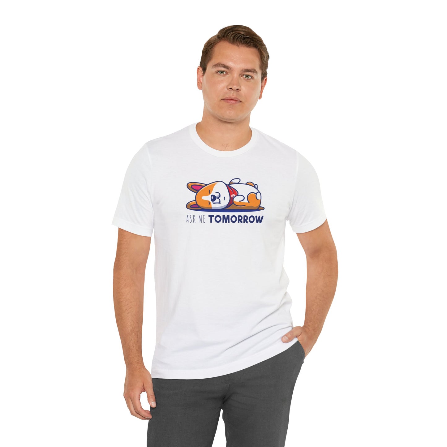 Corgi T-shirt Ask Me Tomorrow