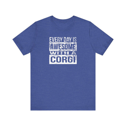 Corgi T-shirt Every Day is Awesome (Distressed)