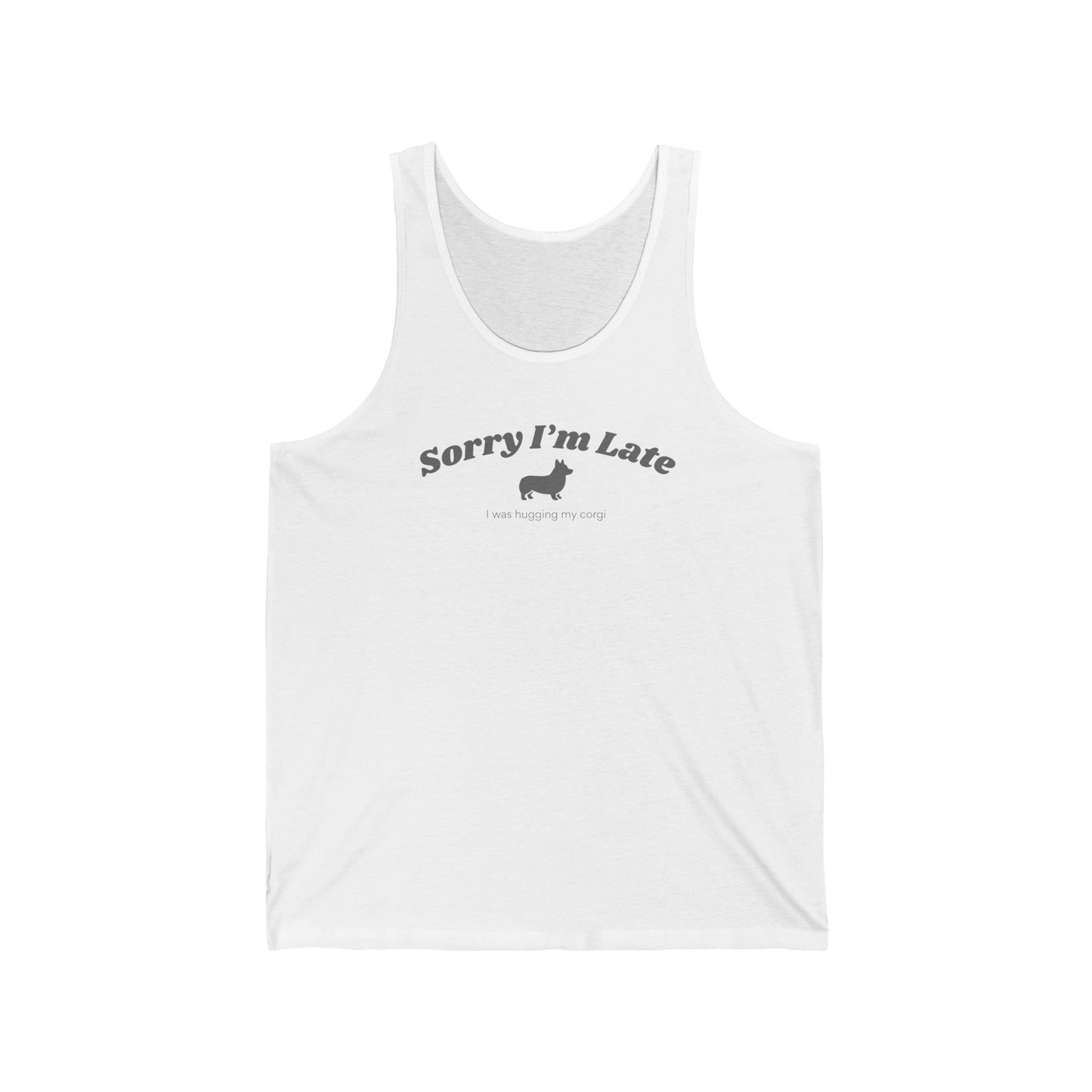 Corgi Tank Top Sorry I'm Late