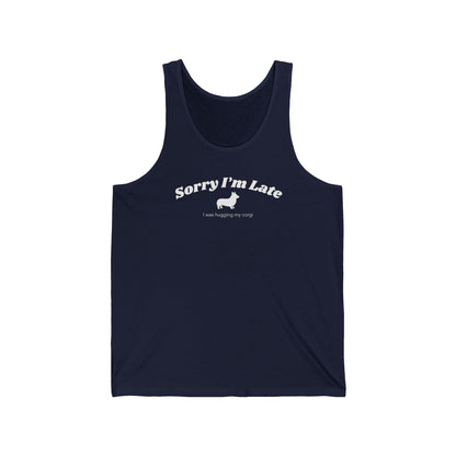Corgi Tank Top Sorry I'm Late