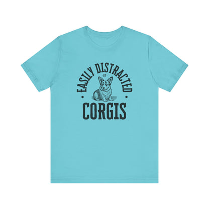 Corgi T-shirt Easily Distracted