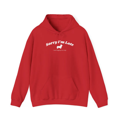 Corgi Hoodie Sorry I'm Late