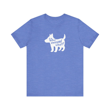 T-shirt Who Rescued Who?