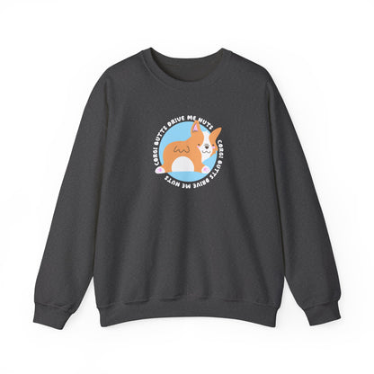 Corgi Sweatshirt Butts Drive Me Nuts