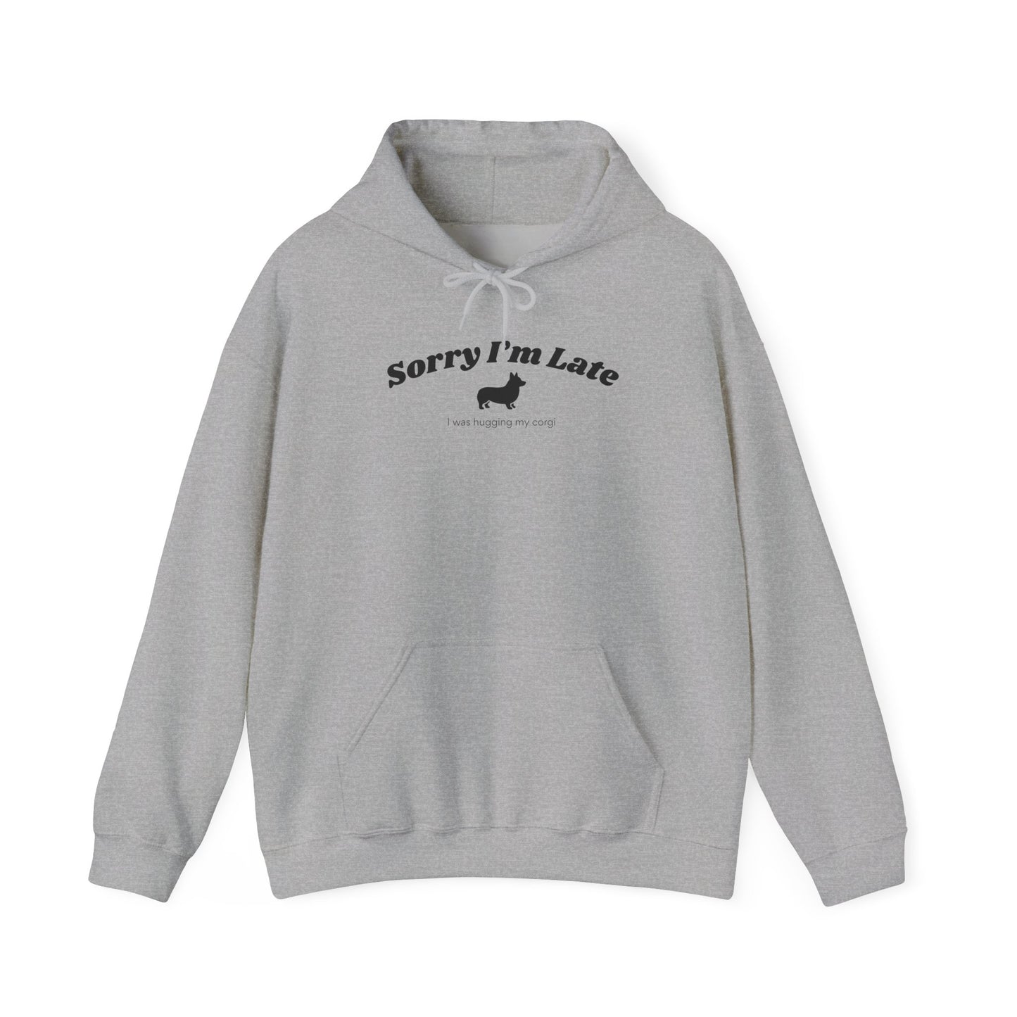 Corgi Hoodie Sorry I'm Late