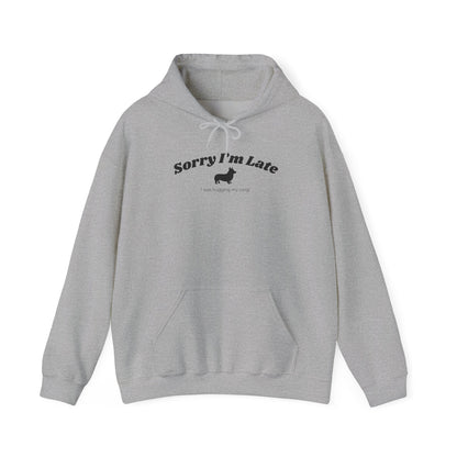 Corgi Hoodie Sorry I'm Late