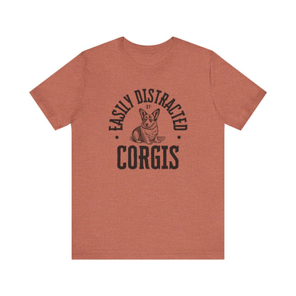 Corgi T-shirt Easily Distracted