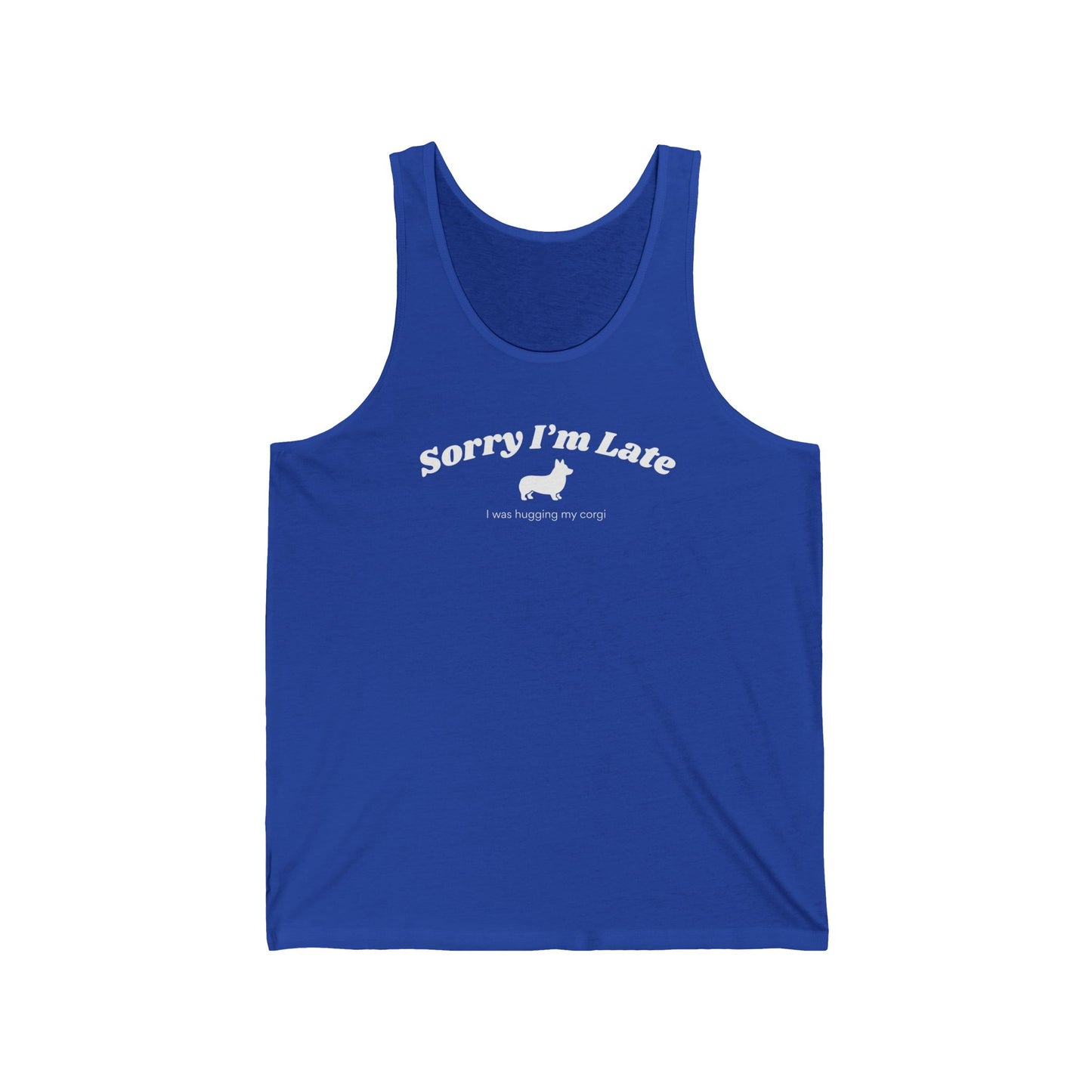 Corgi Tank Top Sorry I'm Late
