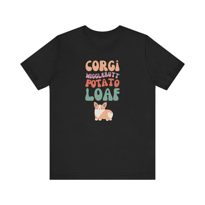 Corgi T-shirt Wigglebutt Potato Loaf
