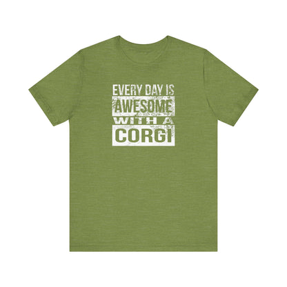 Corgi T-shirt Every Day is Awesome (Distressed)