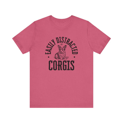 Corgi T-shirt Easily Distracted