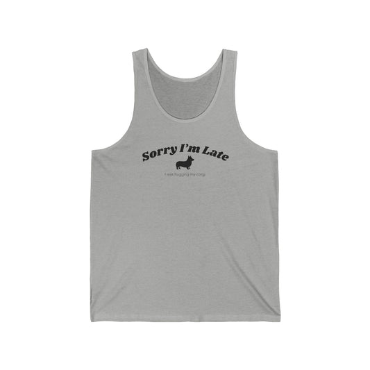 Corgi Tank Top Sorry I'm Late