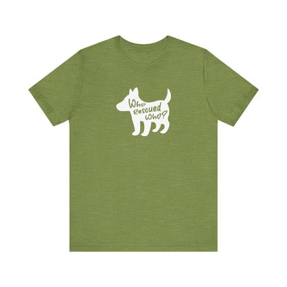 T-shirt Who Rescued Who?