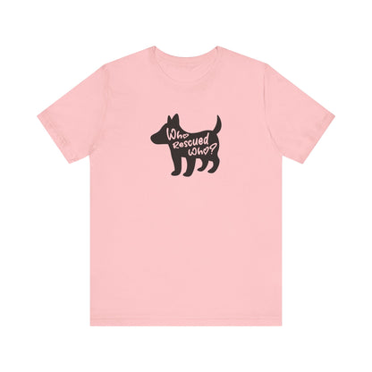 T-shirt Who Rescued Who?