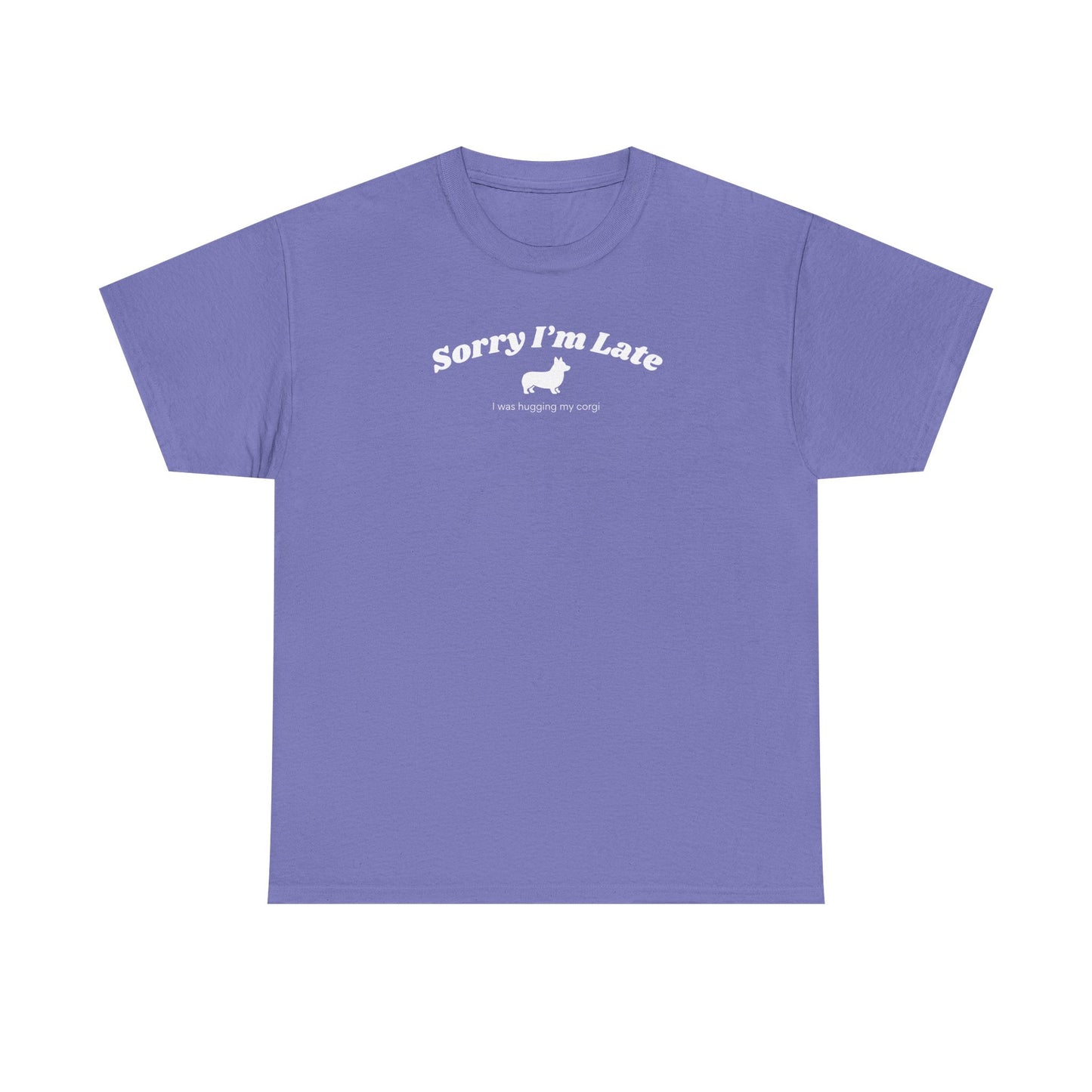 Corgi T-shirt Sorry I'm Late
