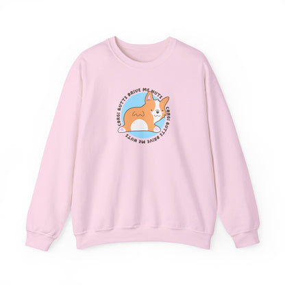 Corgi Sweatshirt Butts Drive Me Nuts